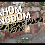 Discover the Ahom Kingdom: exploring Assam’s amazing history