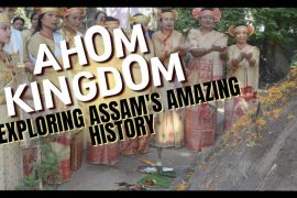 Discover the Ahom Kingdom: exploring Assam’s amazing history