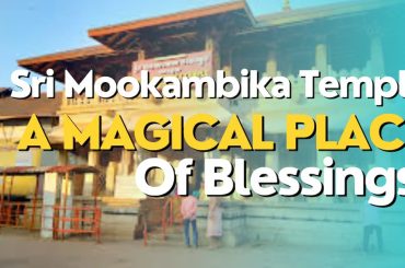 Sri Mookambika Temple: a magical place of blessings