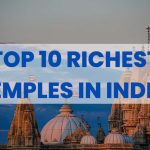 Top 10 richest Temples in India: a journey through Wealth and Wonder